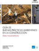 Guía de Buenas Prácticas Ambientales en la Construcción.  Modulo: Vivienda Multifamiliar
