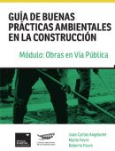 Guía de buenas prácticas ambientales en la construcción. Módulo: Obras en Vía Pública