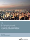 Plusvalía Urbana, Fuente de Financiamiento de Infraestructura: La experiencia de Brasil y Colombia