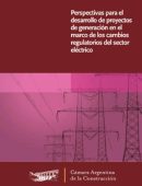 Perspectivas para el desarrollo de proyectos de generación en el marco de los cambios regulatorios del sector eléctrico