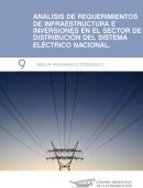 Análisis de requerimientos de infraestructura e inversiones en el sector de distribución del sistema eléctrico nacional